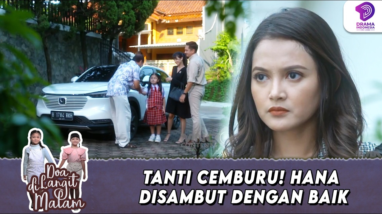 LIHAT HANA DISAMBUT RAMAH! TANTI LANGSUNG PANAS | DOA DI LANGIT MALAM | EPS.33 (5/6)