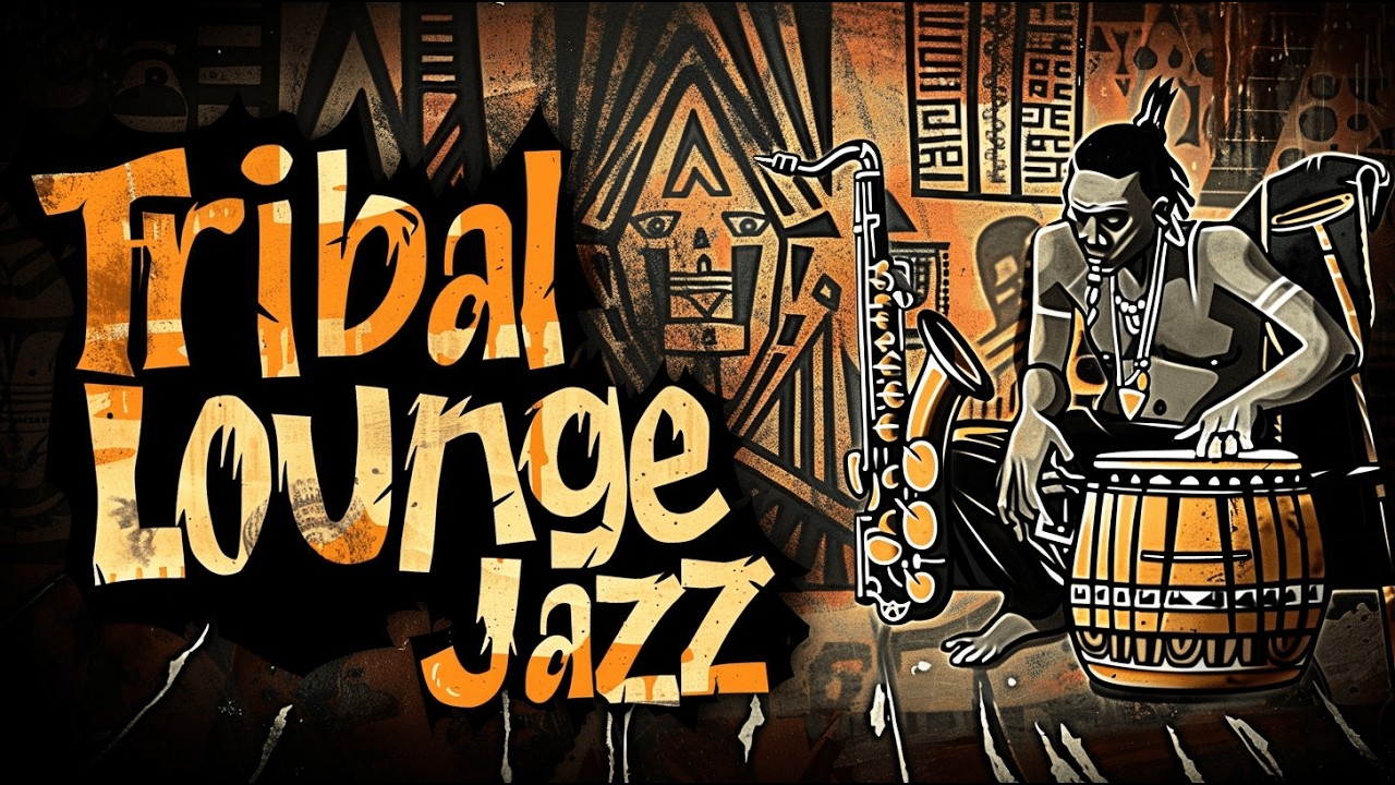 Tribal Lounge Jazz – Jazz for Keeping the Mind Settled