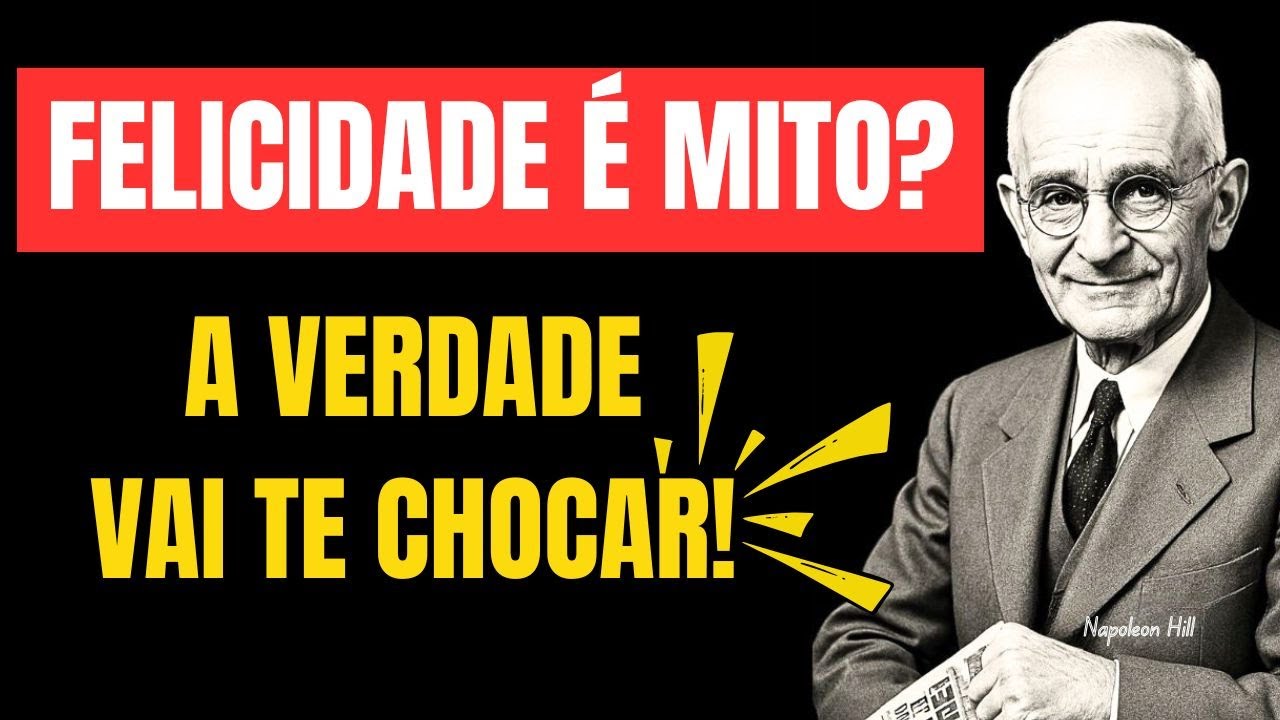 10 MENTIRAS Sobre FELICIDADE Que Todos Ignoram! Inspirado em Napoleon Hill