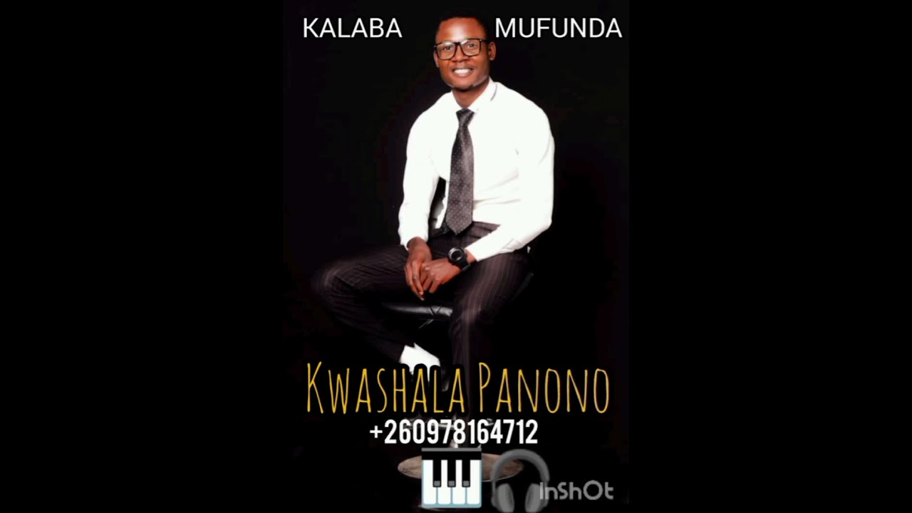 KALABA MUFUNDA - KWASHALA PANONO. (Official Music)