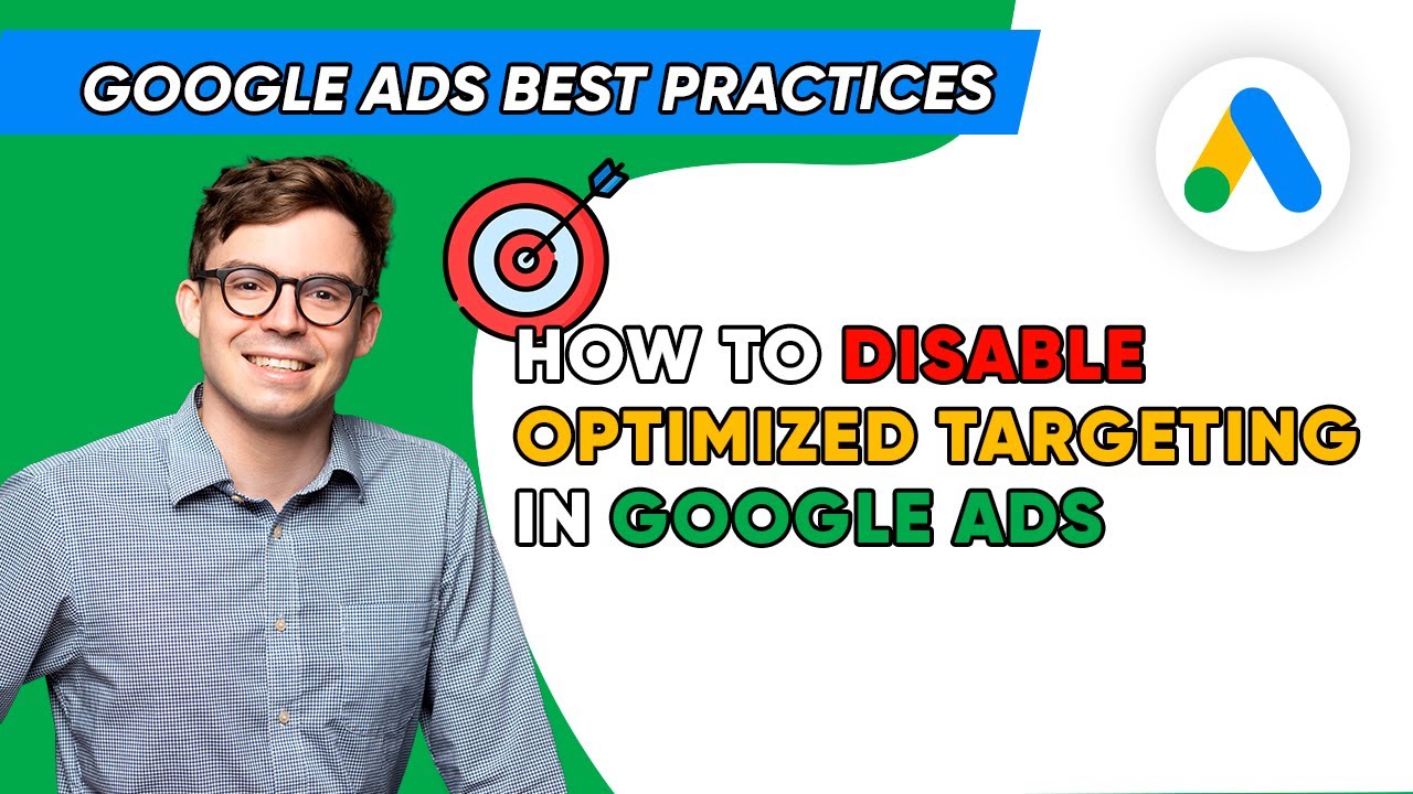 How to disable optimized targeting in Google Ads
