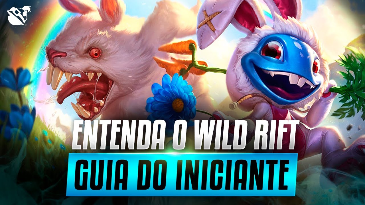 APRENDA COMO JOGAR WILD RIFT! O MELHOR GUIA PARA INICIANTES!