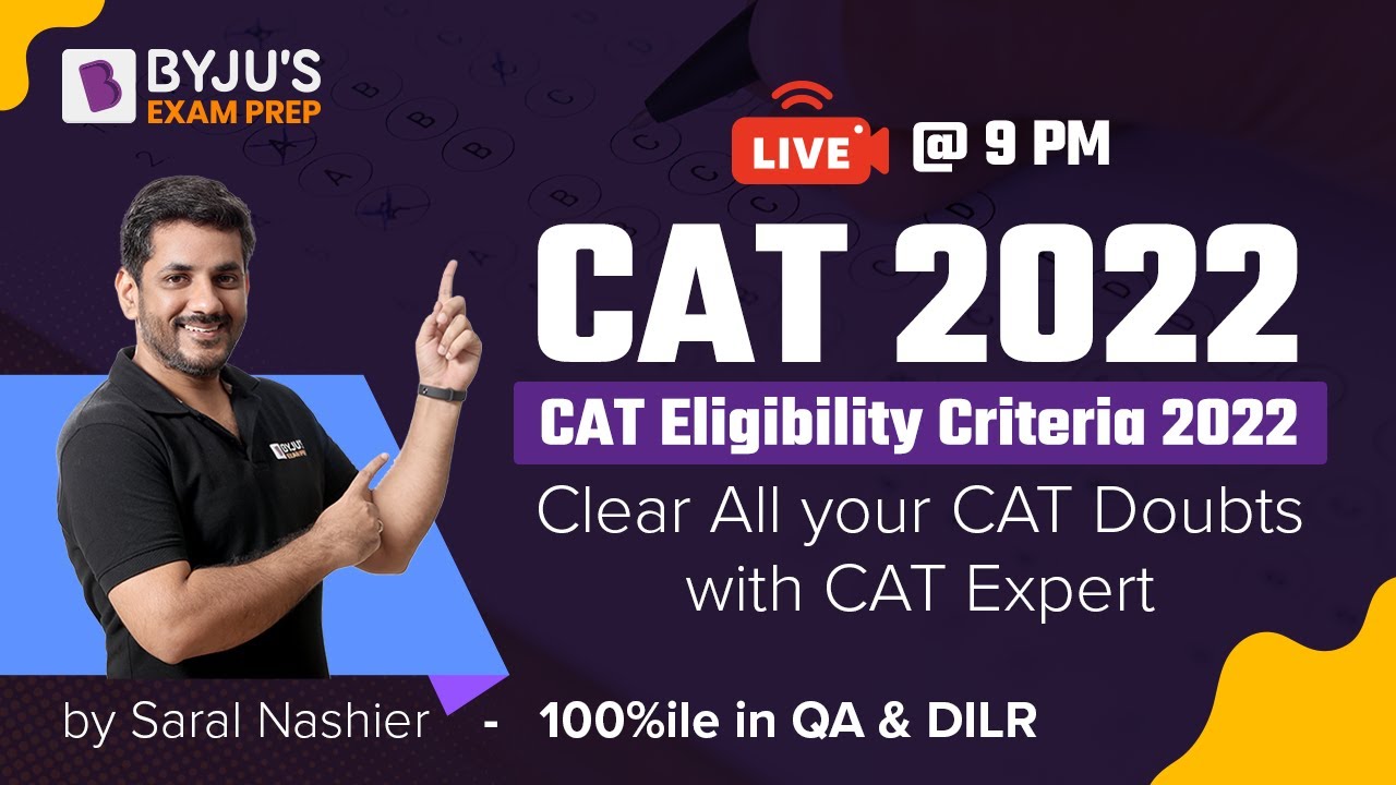 CAT Eligibility Criteria 2022 | Clear All your CAT 2022 Doubts with CAT Expert | BYJU'S Exam Prep