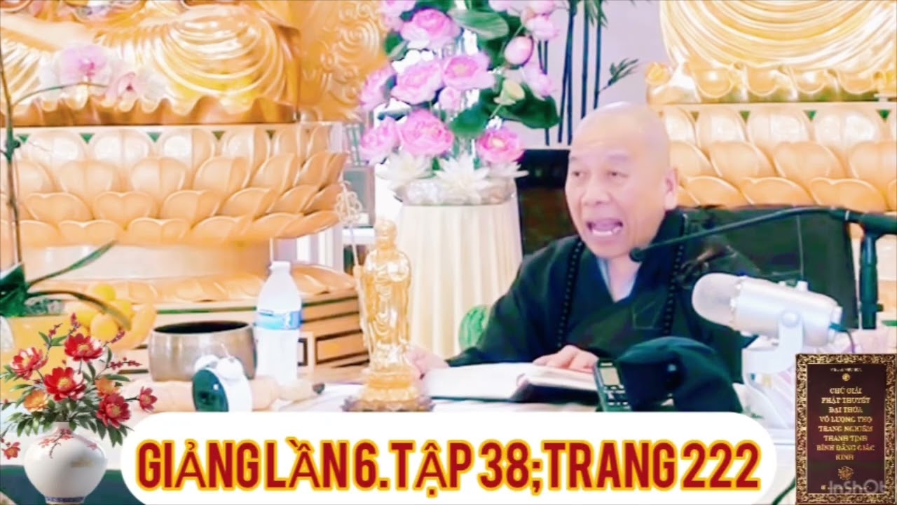 TẬP 38.CHÚ GIẢI KINH VLT GIẢNG LẦN 6.TRANG 222