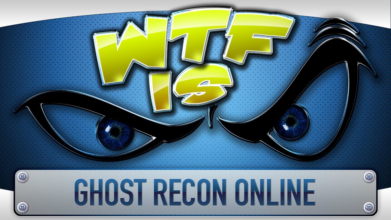 ► WTF Is... - Ghost Recon Online ?