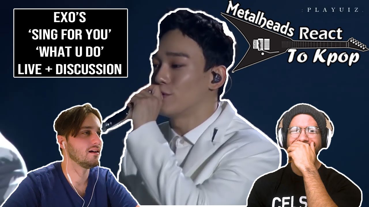 Metalheads React to Kpop | EXO's 'Sing For You' & 'What U Do' LIVE
