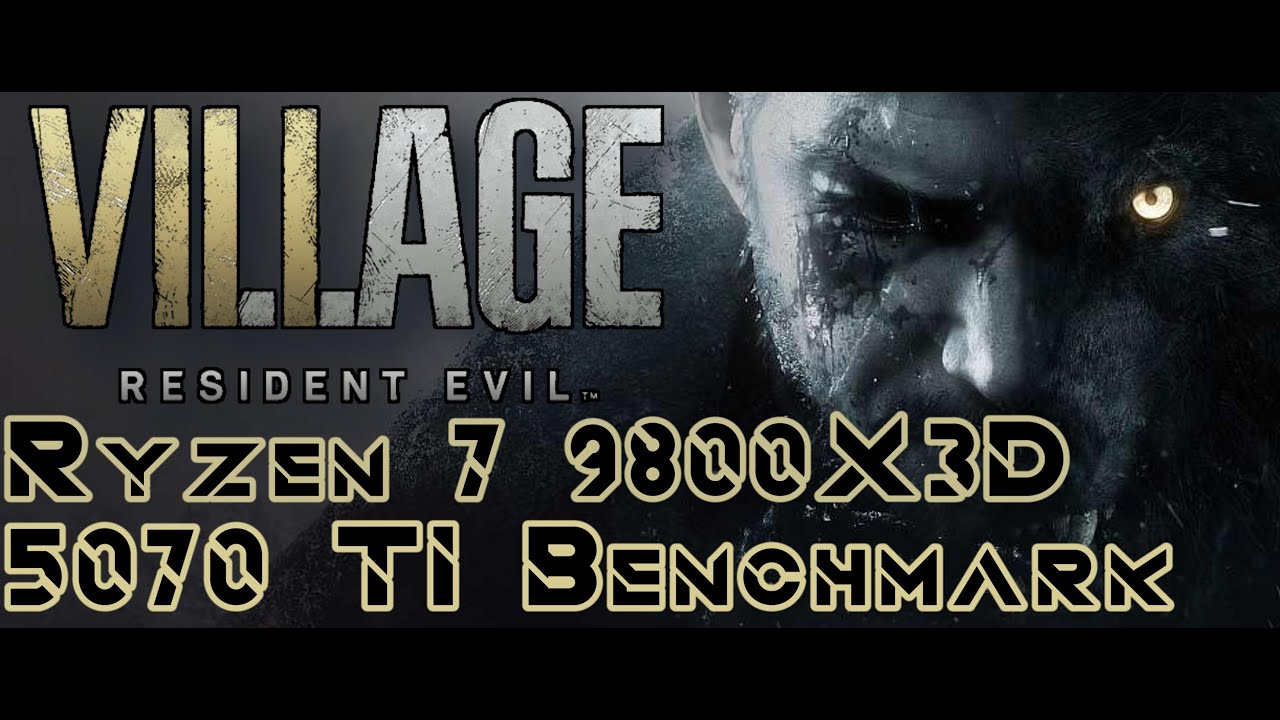Resident Evil Village Ultrawide Benchmark l RTX 5070 Ti + Ryzen 7 9800X3D | Ultrawide Max RT