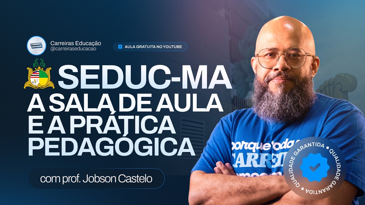 Concurso SEDUC-MA 2026 - A sala de aula e a prática pedagógica