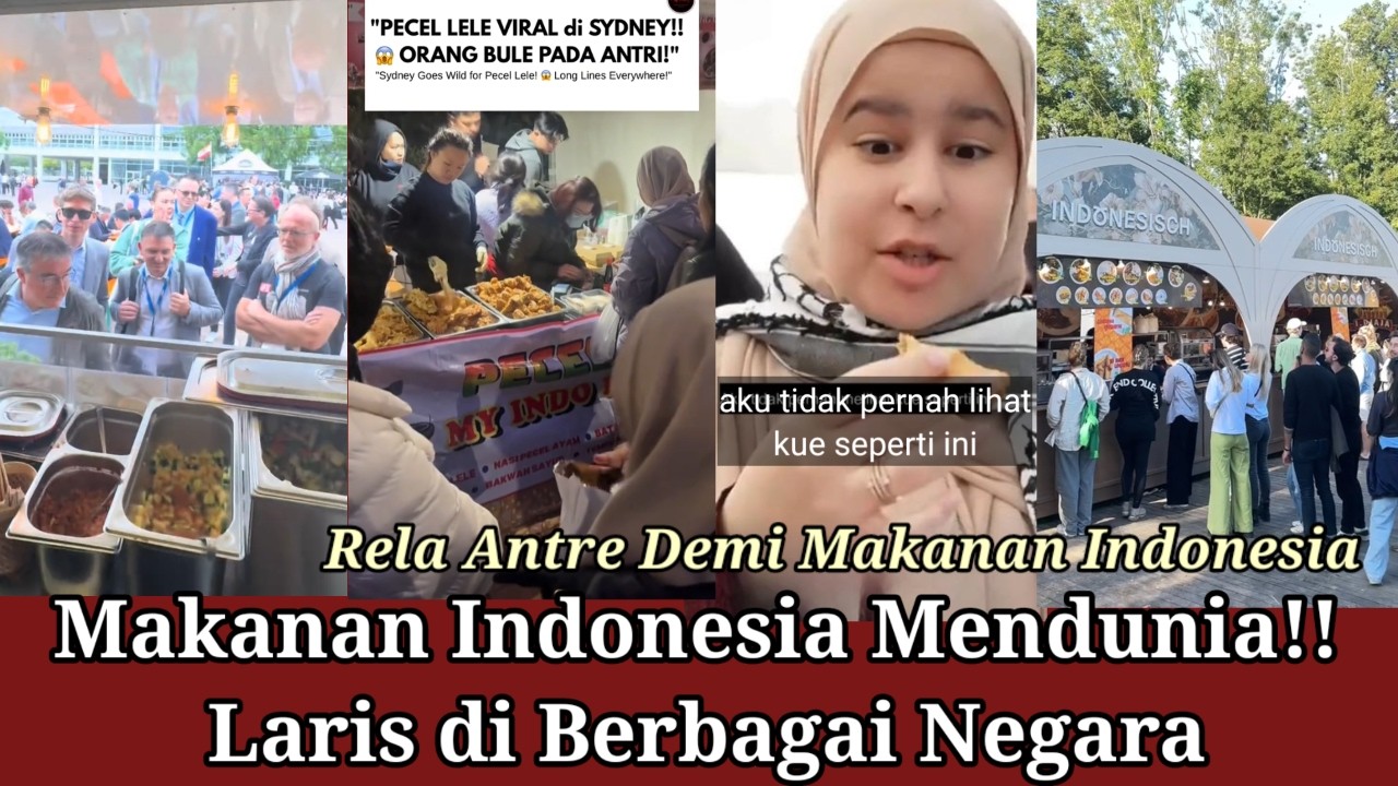 Makanan Indonesia Mendunia!! Laris di Berbagai Negara, Warga Asing Rela Antre!