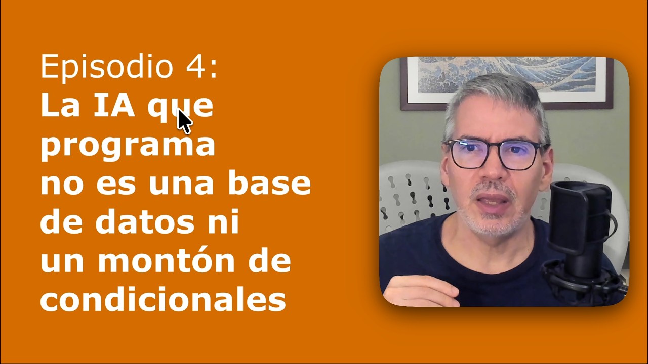 Episodio 4: La IA que usamos para programar no es una BD gigantesca ni  montón de condicionales