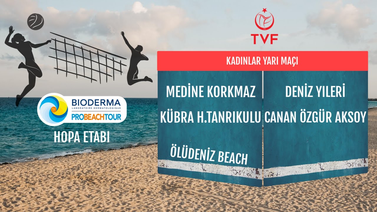 ÖLÜDENİZ BEACH (Medine K. - H.Kübra T.) & Canan A. - Deniz Y.  PRO BEACH TOUR HOPA ETABI