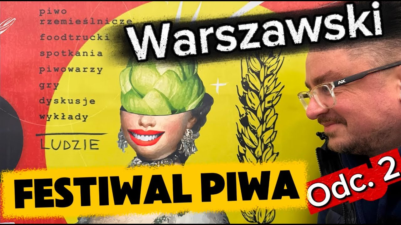 Warszawski Festiwal Piwa -odcinek drugi, ostatni :)