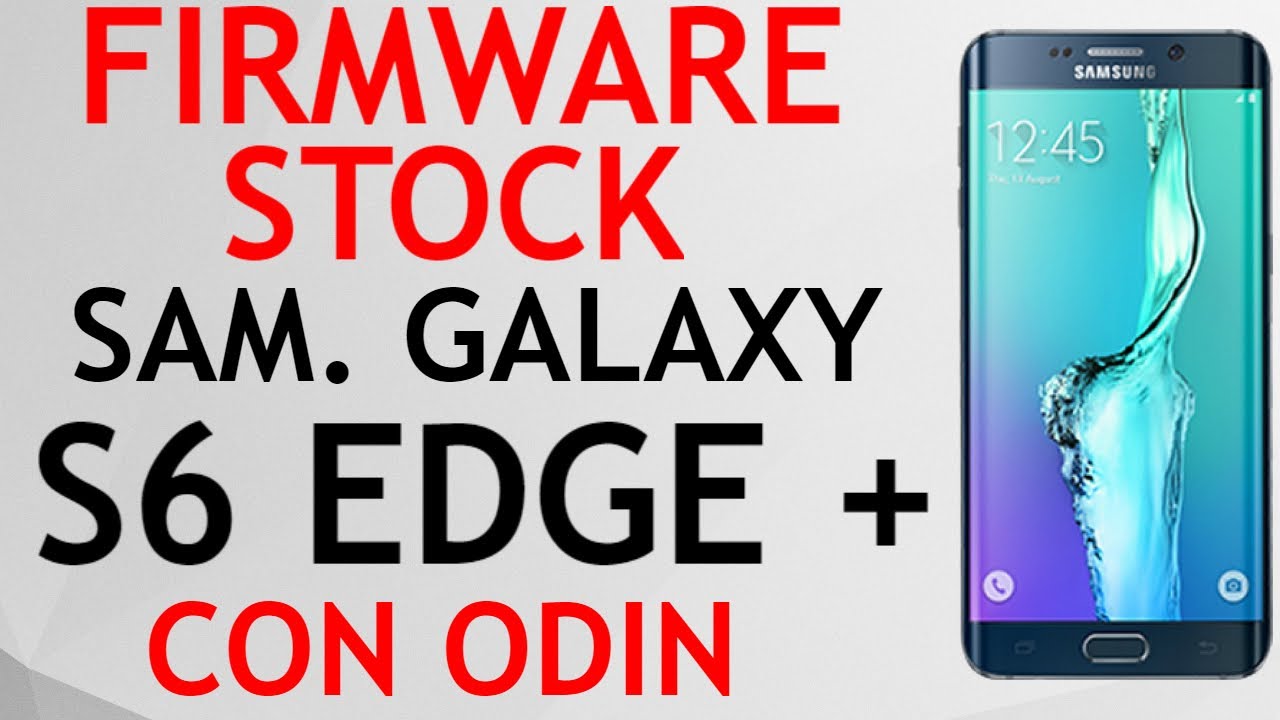 FIRMWARE STOCK SAMSUNG GALAXY S6 EDGE+ SM-G928V VERIZON CON ODIN LOLLIPOP 6.0.1