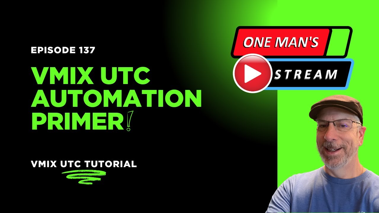 Учебник по автоматизации vMix UTC | Поток одного мужчины EP 137 | Учебное пособие по vMix UTC