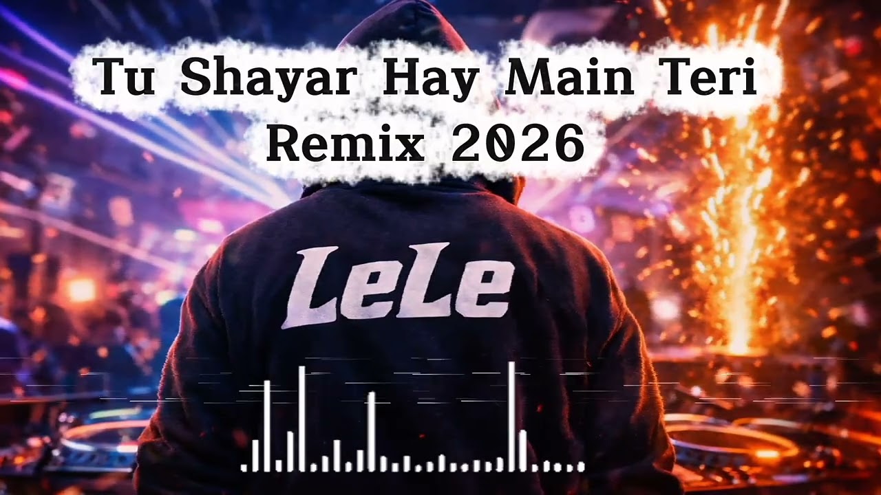 TU SHAYAR HAI MAIN TERI REMIX 2026 - NCV || LeLe Music Cover 