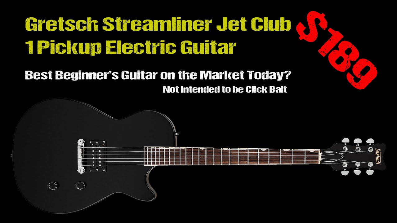 Gretsch $189 Wonder — гитара Gretsch Streamliner Jet Club 1 со звукоснимателем