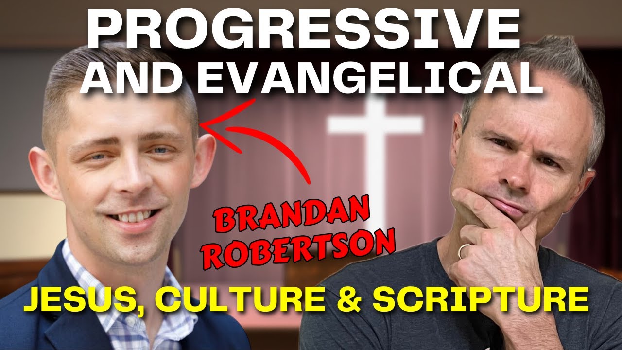 Conservative vs. Progressive: Jesus, Culture, and the Bible (with Brandan Robertson)