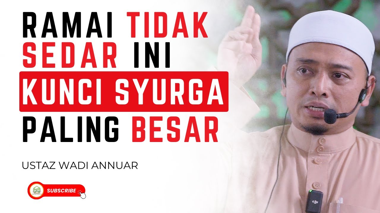 Ruginya Kita... Ini Kunci Syurga Paling Besar Tapi Ramai Tidak Sedar - Ustaz Wadi Annuar