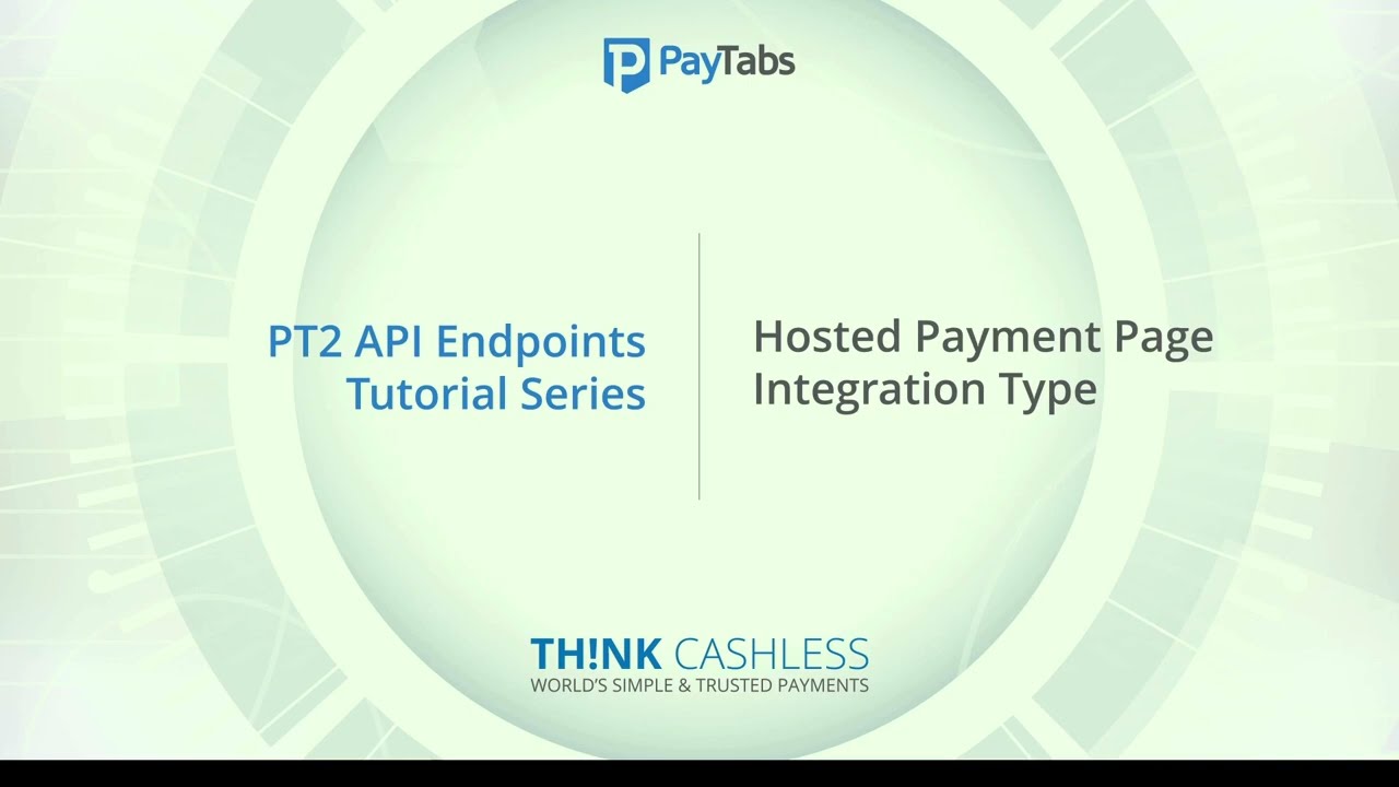 INTEGRATIONS: Step 3 - Hosted Payment Page APIs | Token Based Transactions