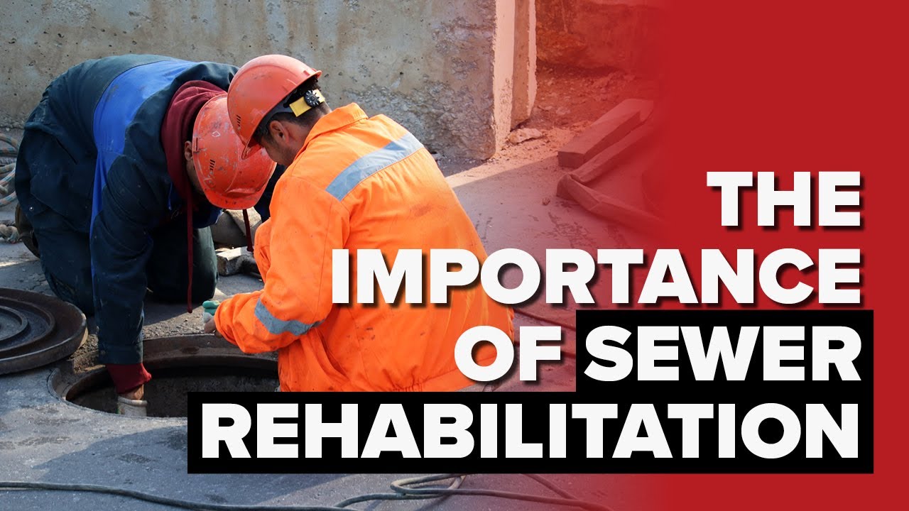 The Importance Of Sewer Rehabilitation