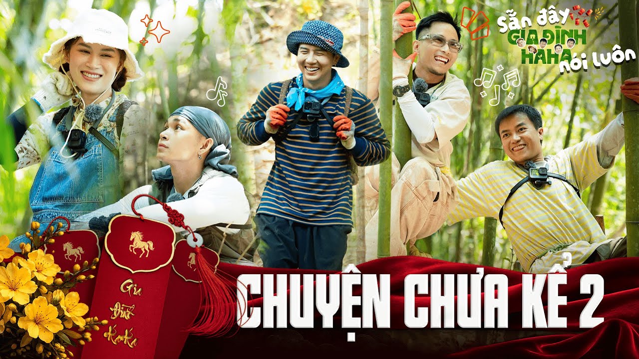 Gia Đình Haha [ CHUYỆN CHƯA KỂ ] | Cứ ngỡ lên Bản Liền là du lịch nhưng dàn Cast đâu ngờ