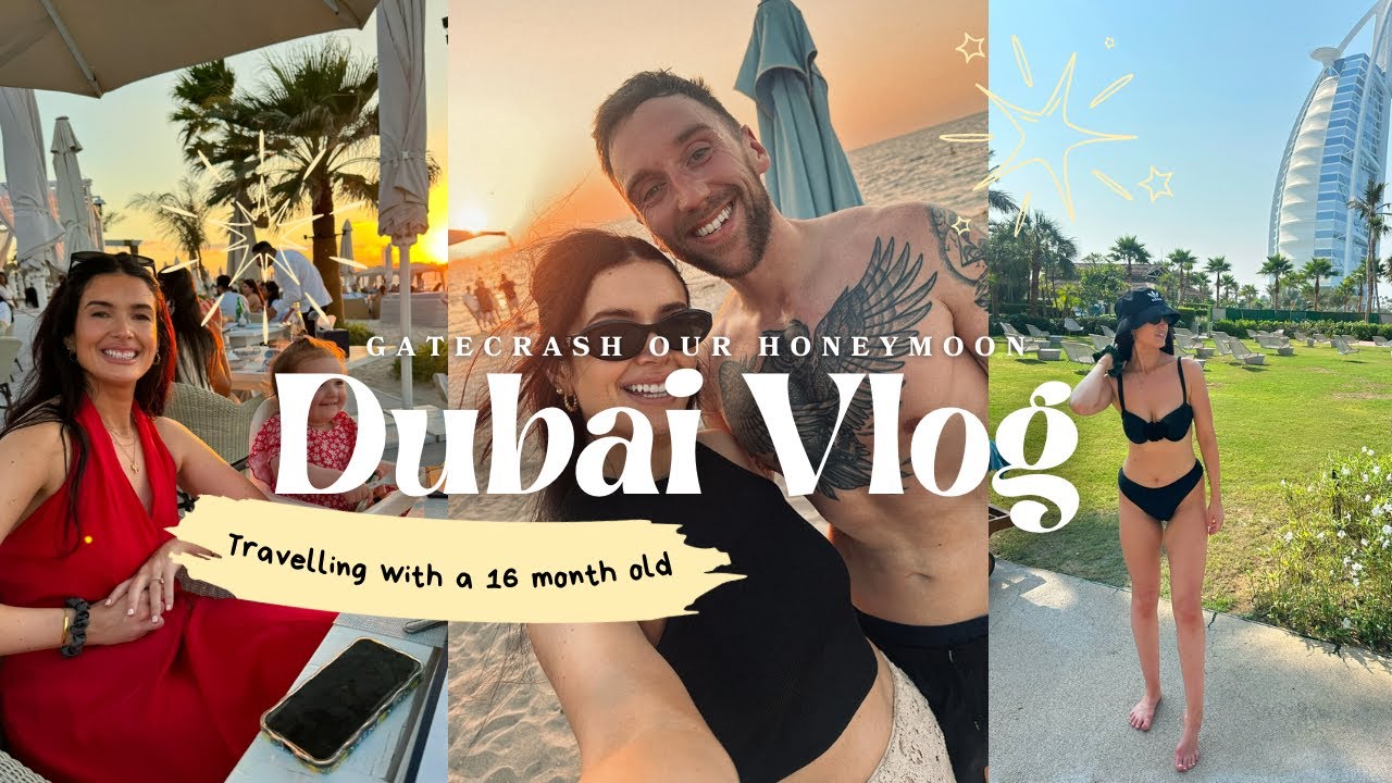 DUBAI VLOG | Best Places to eat, travelling with our toddler and it’s our HONEYMOON | vlog