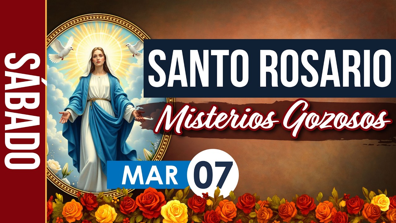 Santo Rosario de Hoy Sábado 7 Marzo 2026 – Misterios Gozosos | Rosario Católico en Español