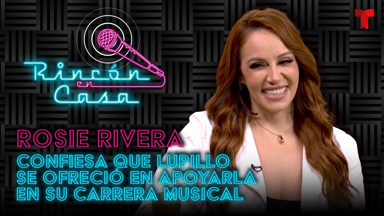 “Luché mucho”: Rosie Rivera habla de sus miedos y su relación con Lupillo | Rincón en Casa EP.11