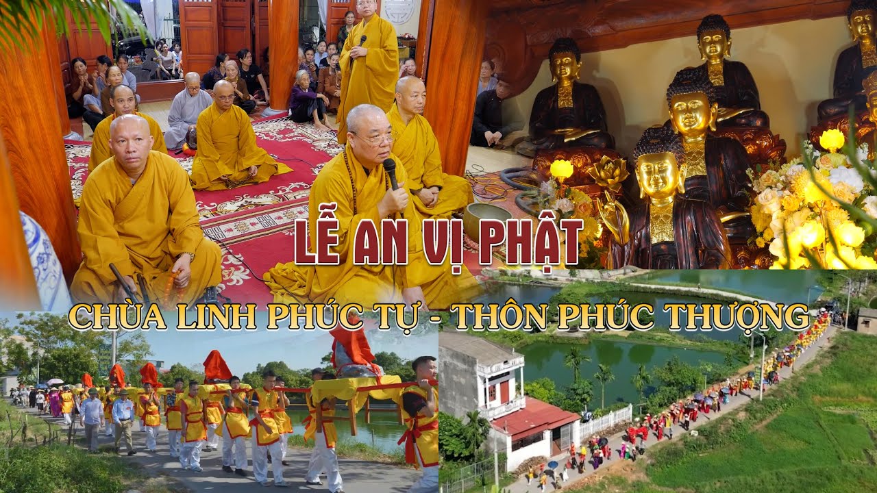 LỄ AN VỊ PHẬT CHÙA LINH PHÚC TỰ - THÔN PHÚC THƯỢNG