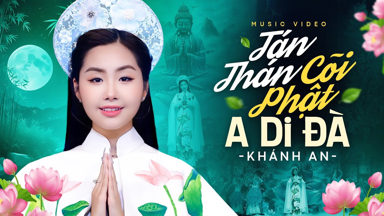 Tán Thán Cõi Phật A Di Đà - Khánh An Giọng Ca Thanh Thoát Đi Vào Lòng Người | St: Thích Nữ Huệ Ngạn