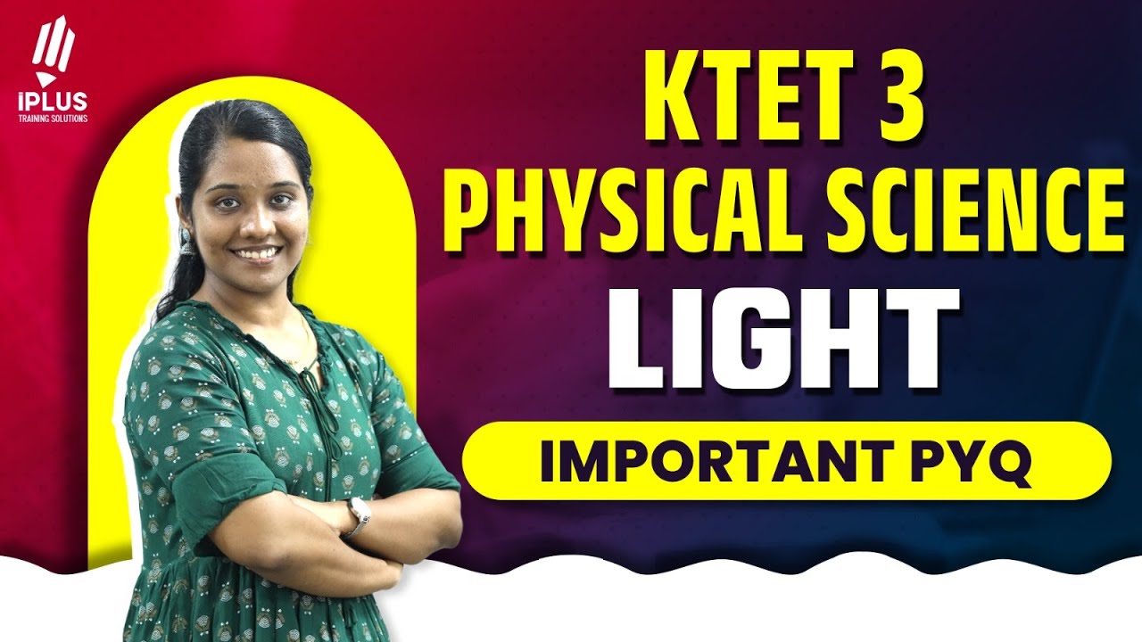 KTET 3 | Physical Science | Light | Important PYQs പഠിക്കാം..!
