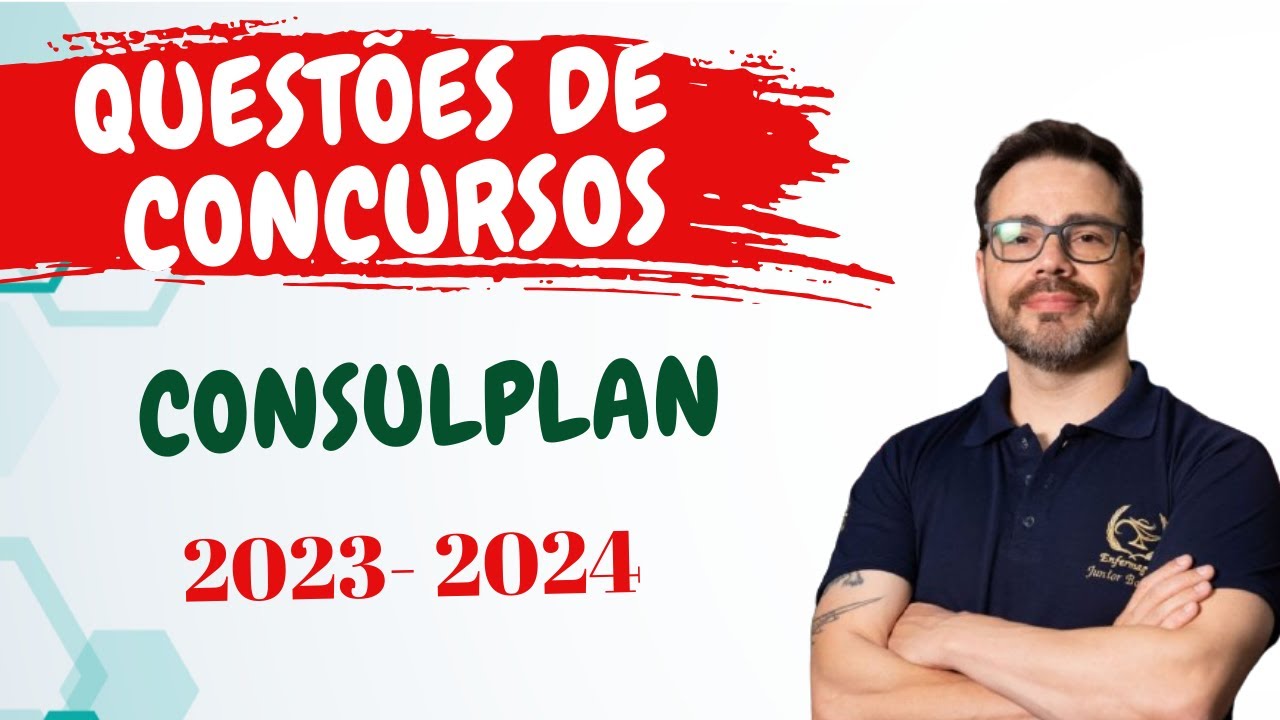 QUEST&Otilde;ES DE ENFERMAGEM BANCA CONSULPLAN 2023 2024