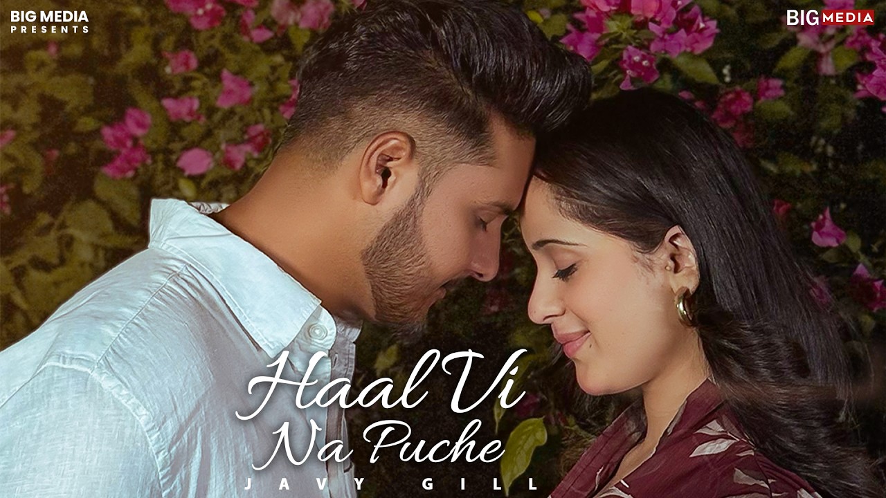 Haal Vi Na Puche (Official Video) | Javy Gill | Kelly | New Punjabi Songs 2026
