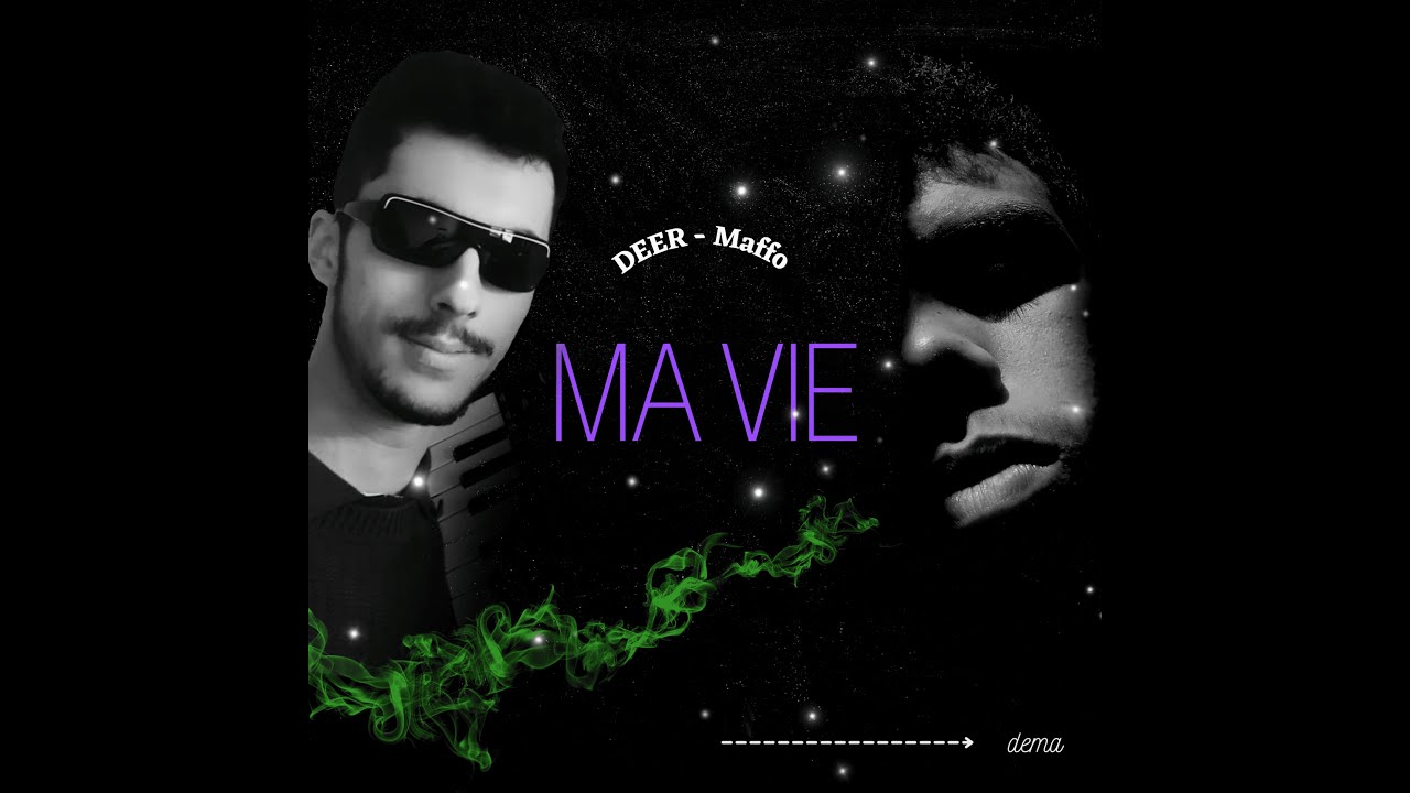 Ma vie (feat DEER) Official Song !!!