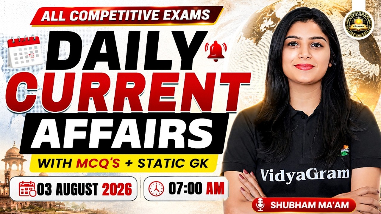 03 August 2026 Daily Current Affairs + Static GK | for All Competitive Exams | By Shubham Ma'am