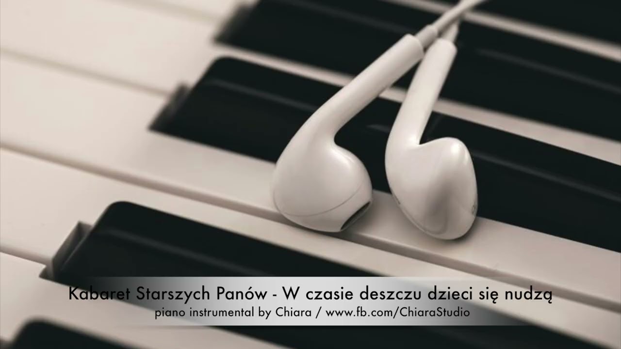 Kabaret Starszych Panów - W czasie deszczu dzieci się nudzą - akompaniament podklad piano Chiara