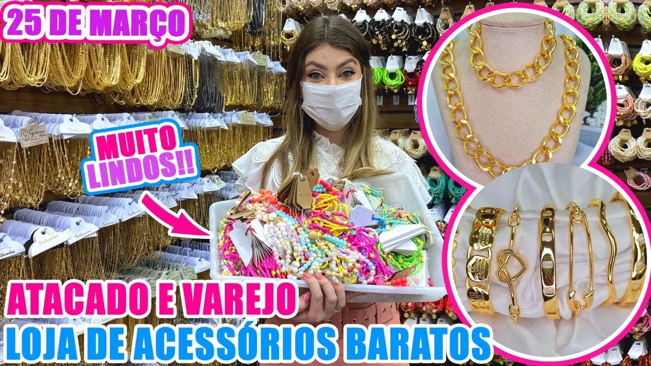 25 DE MARÇO - TOUR NOVA LOJA DE ACESSÓRIOS BARATOS - TENDÊNCIAS A PARTIR DE R$ 3,00 PARA REVENDA