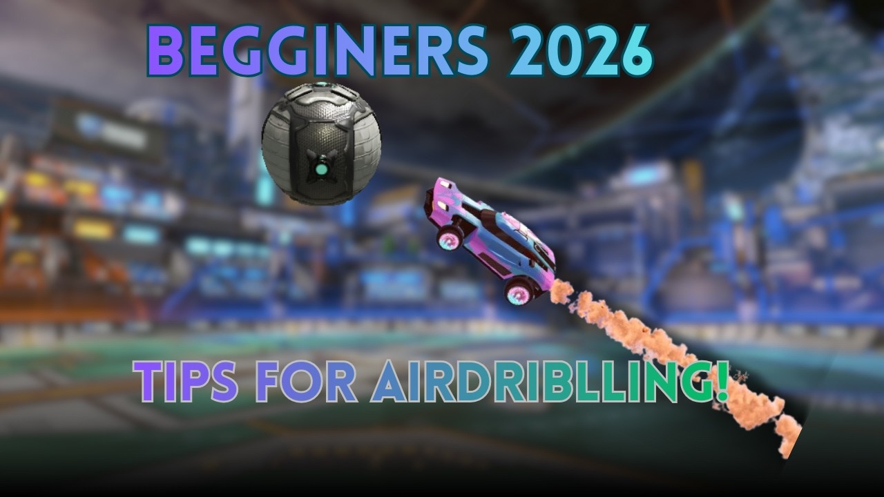 Tips for airdribling in Rocket league 2026