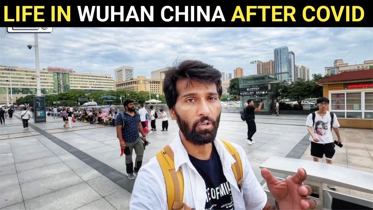 How Is Situation in Wuhan City China 🇨🇳 After Covid