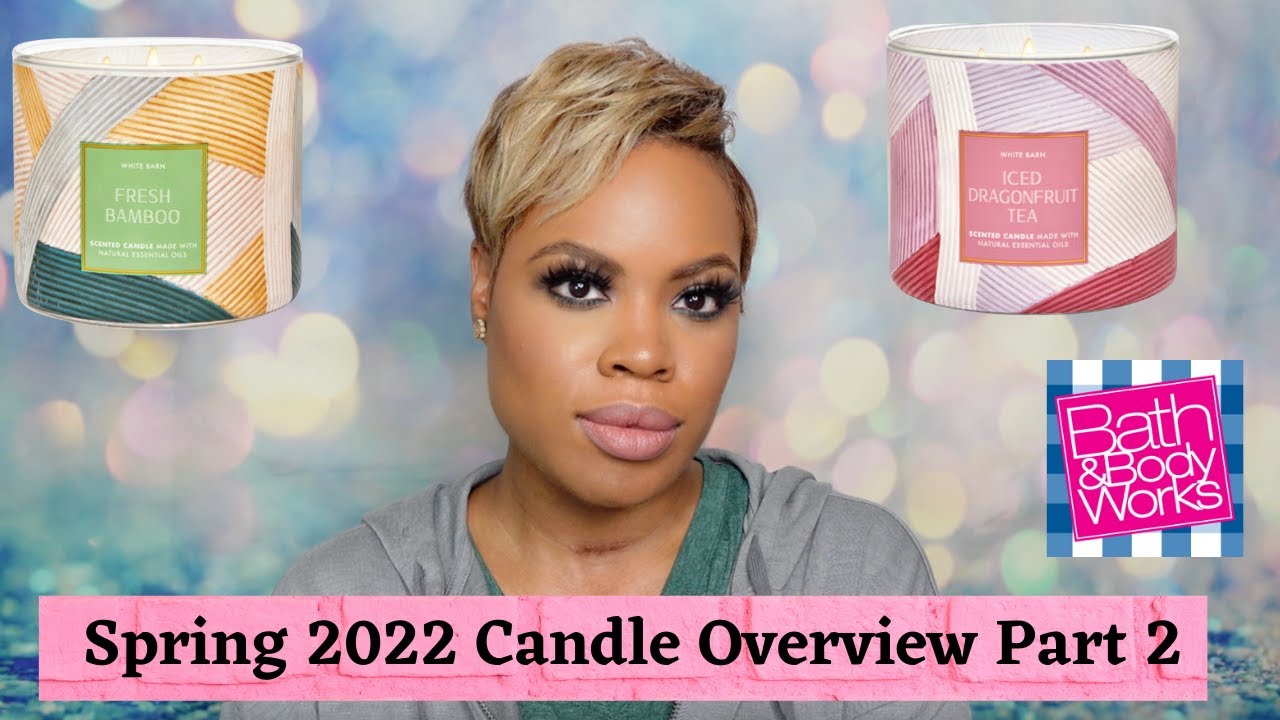 Bath and Body Works Spring 2022 Candle Overview Part 2