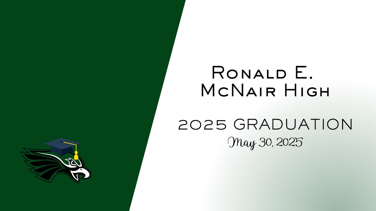 Ronald E. McNair High Graduation - May 30, 2025