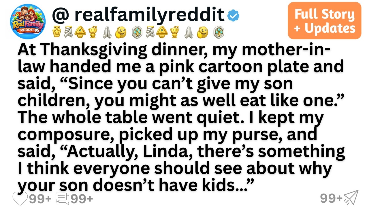 At Thanksgiving dinner, my mother-in-law handed me a pink cartoon plate and said, “Since you can’...