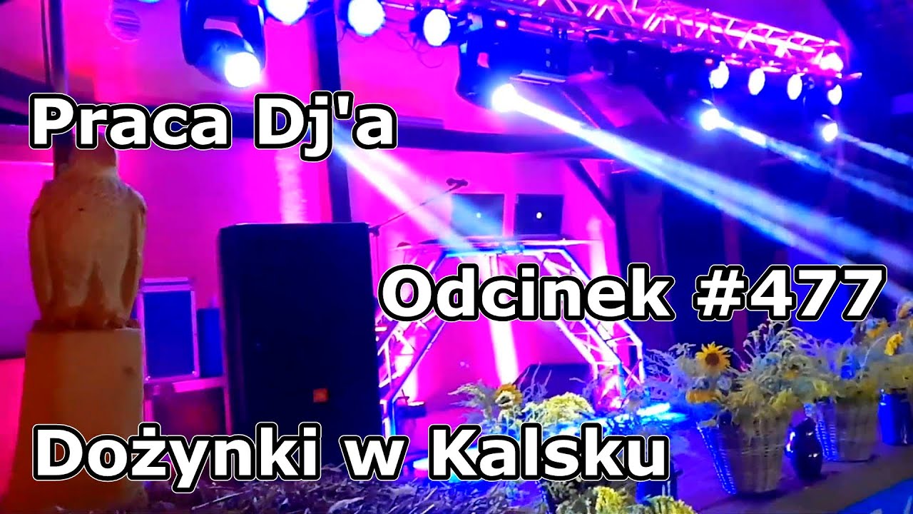 Praca Dj'a Odcinek #477 - Dożynki w Kalsku 2025
