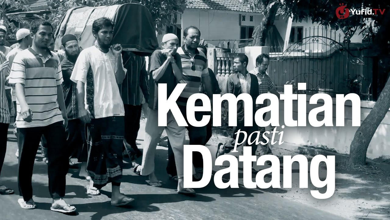 Renungan Islam: Kematian Pasti Datang! (Sangat Menyentuh Hati)
