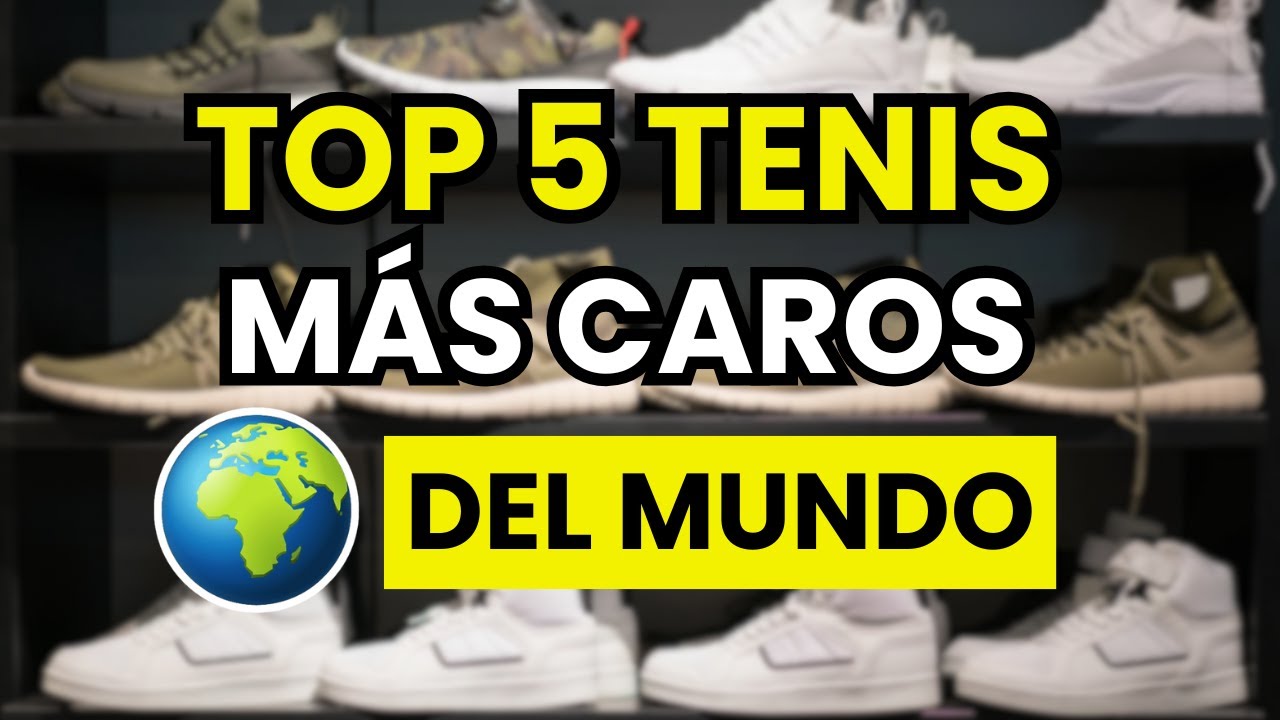 🤑 Los 5 TENIS m&aacute;s CAROS del mundo