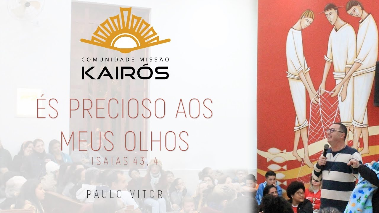 Pregação: És precioso aos Meus olhos - Isaías 43, 4 - Paulo Vitor, CMK - 17/07/19
