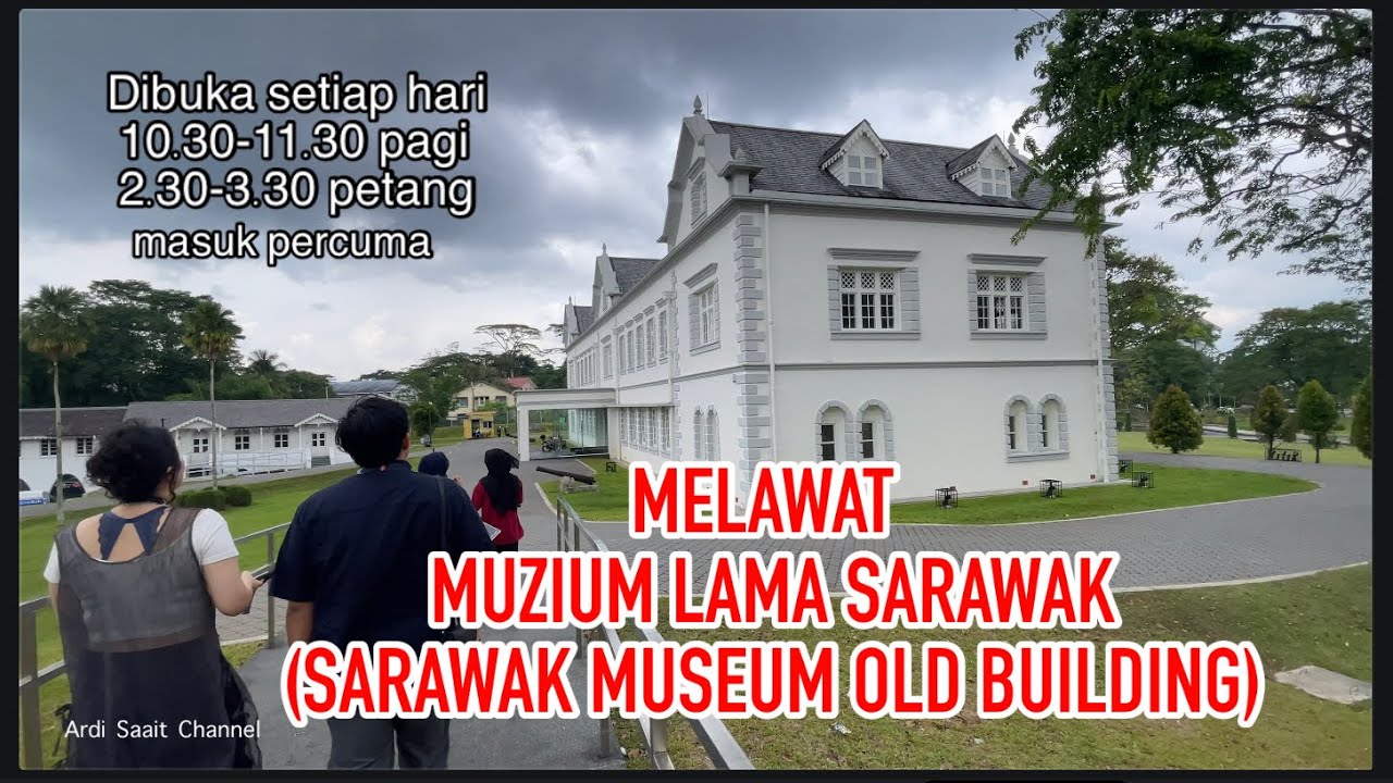 MELAWAT MUZIUM LAMA SARAWAK (SARAWAK MUSEUM OLD BUILDING) #2023 #sarawak #borneo #museum