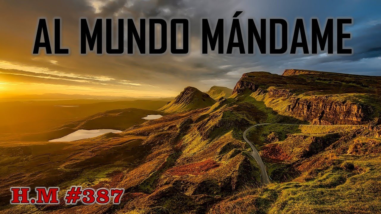 AL MUNDO MÁNDAME | Himno Majestuoso #387