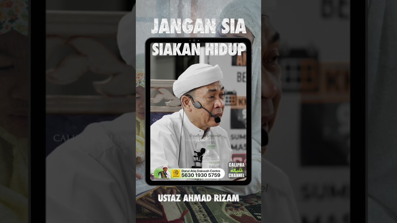 Jangan Kita Sia-siakan Hidup Kita Sekarang Ni - Ustaz Ahmad Rizam