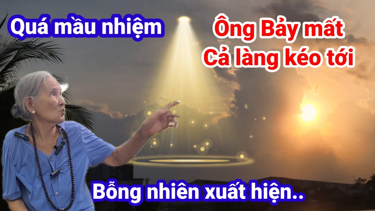 Qu&aacute; m&agrave;u nhiệm &Ocirc;ng Bảy mất cả l&agrave;ng k&eacute;o tới. bỗng xuất hiện &aacute;nh h&agrave;o quang.?/Cho Đời Vlog.